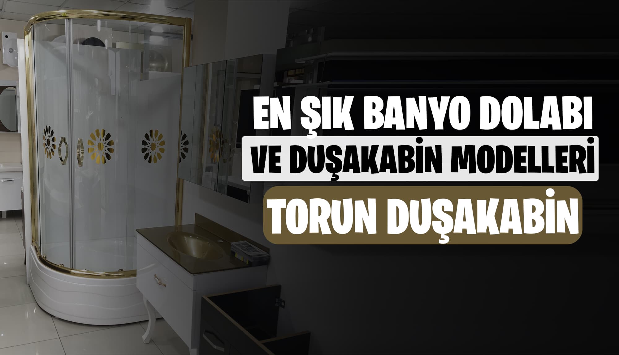 Torun Duşakabin ve Banyo Dolabı