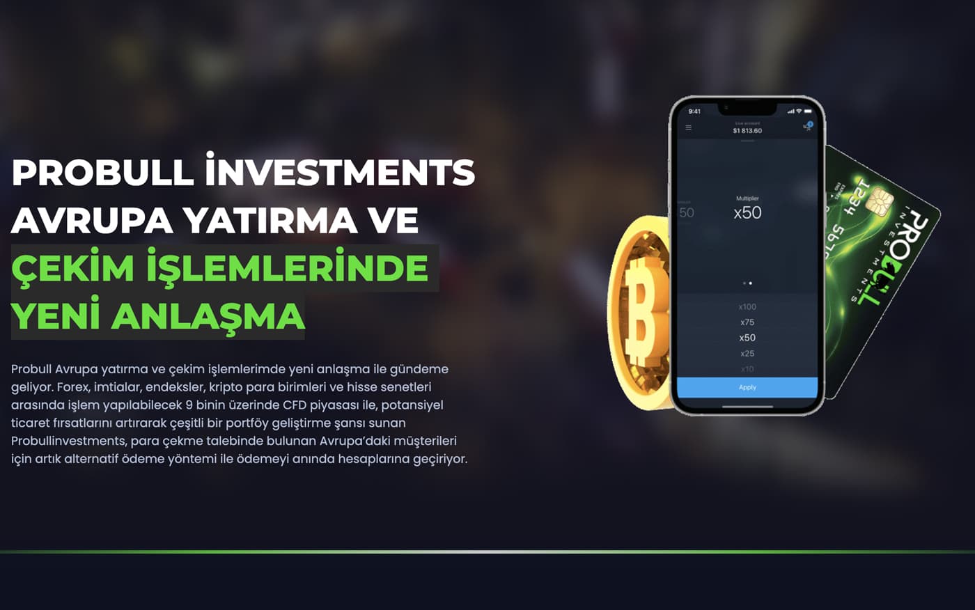 Probull investments Avrupa Yatırma ve Çekim İşlemlerinde Yeni Anlaşma