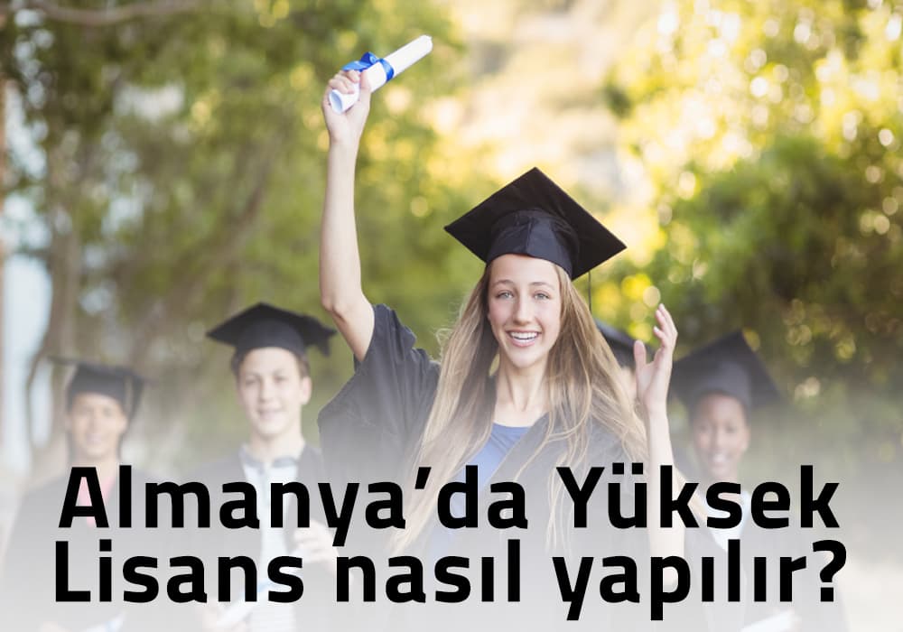 Almanya’da Yüksek Lisans nasıl yapılır?